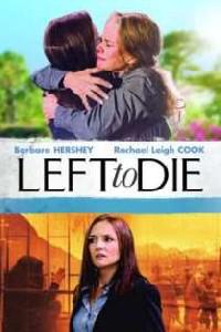 Poster for Left to Die (2012).