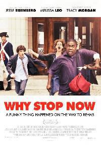 Poster for Why Stop Now (2012).