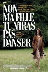 Poster for Non ma fille, tu n&#x27;iras pas danser (2009).