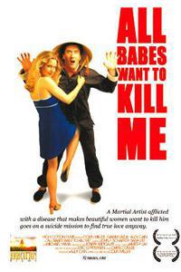 Poster for All Babes Want to Kill Me (2005).