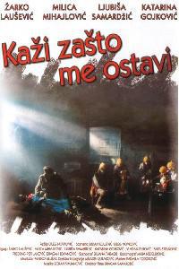 Poster for Kazi zasto me ostavi (1993).