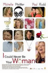 Poster for I Could Never Be Your Woman (2007).