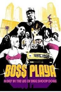 Poster for Snoop Dogg - Boss Playa: A Day In The Life (2003).