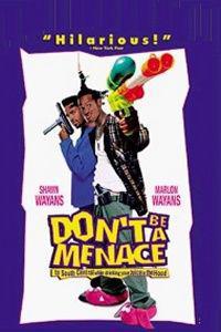 Plakat filma Don't Be a Menace to South Central While Drinking Your Juice in the Hood (1996).