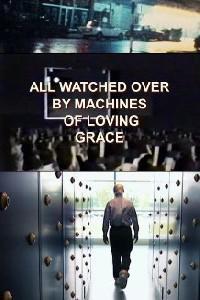 Poster for All Watched Over by Machines of Loving Grace (2011) S01E03.