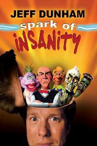 Poster for Jeff Dunham: Spark of Insanity (2007).