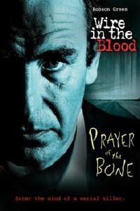 Poster for "Wire in the Blood" Prayer of the Bone (2008).