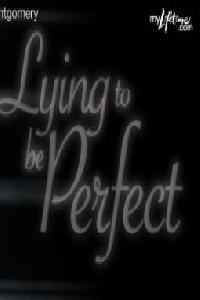 Poster for Lying to Be Perfect (2010).