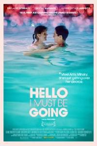 Plakat Hello I Must Be Going (2012).