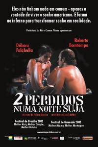Poster for Dois Perdidos Numa Noite Suja (2002).
