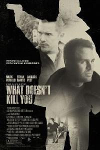 Poster for What Doesn't Kill You (2008).