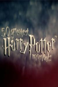 Poster for 50 Greatest Harry Potter Moments (2011).
