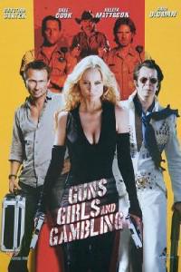 Poster for Guns, Girls and Gambling (2011).