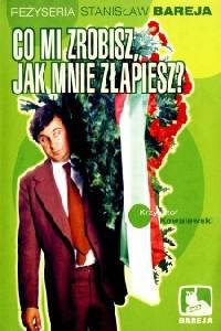 Poster for Co mi zrobisz jak mnie zlapiesz (1978).