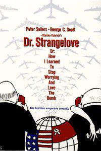 Plakát k filmu Dr. Strangelove or: How I Learned to Stop Worrying and Love the Bomb (1964).