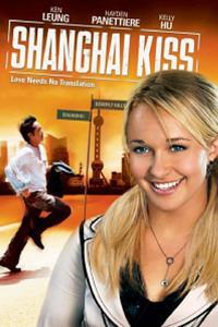 Poster for Shanghai Kiss (2007).