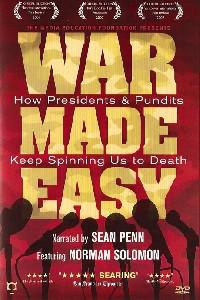 Poster for War Made Easy: How Presidents & Pundits Keep Spinning Us to Death (2007).
