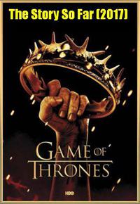 Game of Thrones: The Story So Far (2017) Cover.