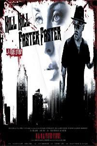 Poster for Kill Kill Faster Faster (2008).