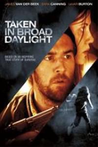 Poster for Taken in Broad Daylight (2009).