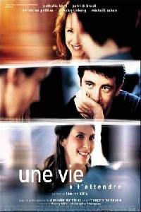 Poster for Une vie à t'attendre (2004).