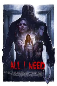 Poster for All I Need (2016).