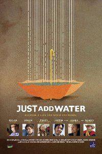 Just Add Water (2008) Cover.