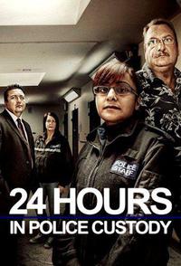 Poster for 24 Hours in Police Custody (2014).